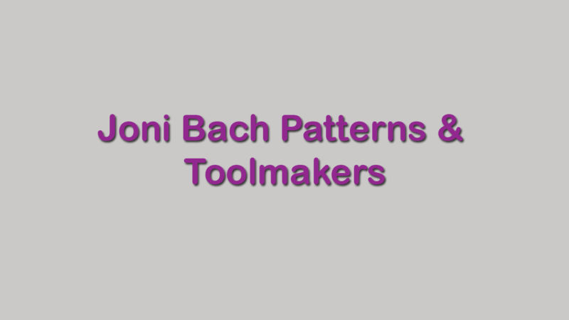 Joni Bach Patterns & Toolmakers Joni Bach Patterns & Toolmakers
