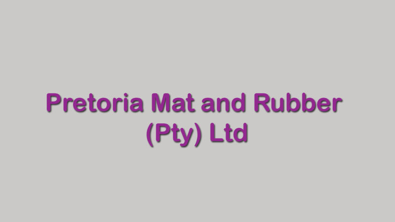 Pretoria Mat and Rubber (Pty) Ltd Pretoria Mat and Rubber (Pty) Ltd