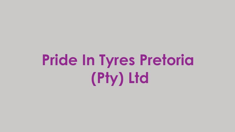 Pride In Tyres Pretoria (Pty) Ltd Pride In Tyres Pretoria (Pty) Ltd