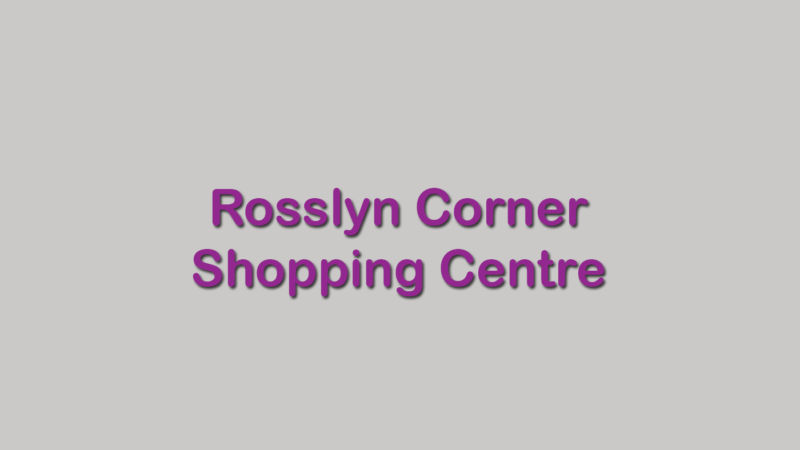 Rosslyn Corner Shopping Centre